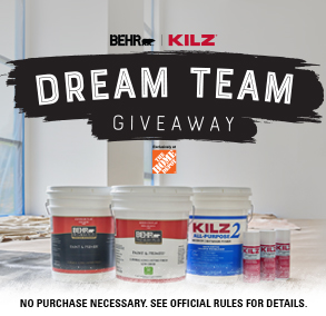 BEHR®& KILZ® DREAM TEAM GIVEAWAY
